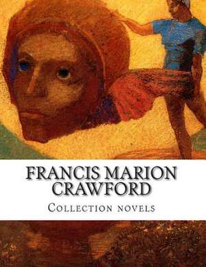 Francis Marion Crawford, Collection Novels de Francis Marion Crawford