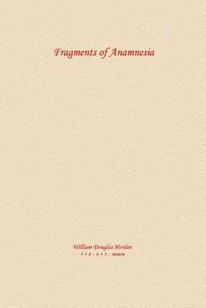 Fragments of Anamnesia de William Douglas Horden