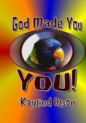 God Made You, You! de Kay Olson