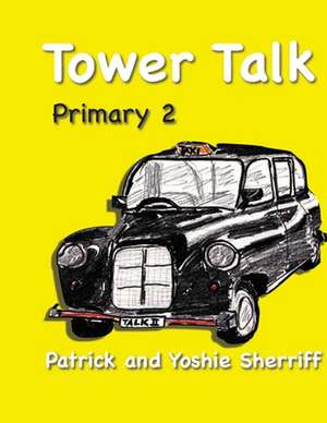 Tower Talk Primary 2 de Patrick Sherriff