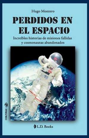 Perdidos En El Espacio de Hugo Montero