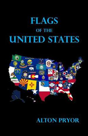 Flags of the United States de Alton Pryor