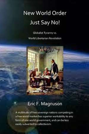 New World Order / Just Say No! de Eric F. Magnuson