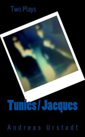 Tunies / Jacques de Andreas Urstadt