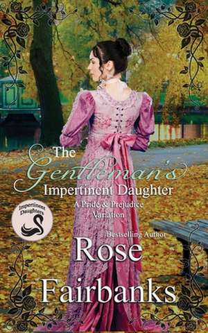 The Gentleman's Impertinent Daughter de Rose Fairbanks