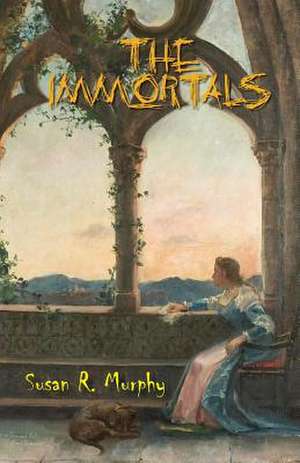 The Immortals de Susan R. Murphy