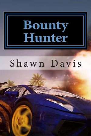 Bounty Hunter de Shawn William Davis