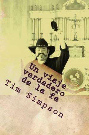 A True Journey of Faith (Spanish Addition) de Simpson, Tim James