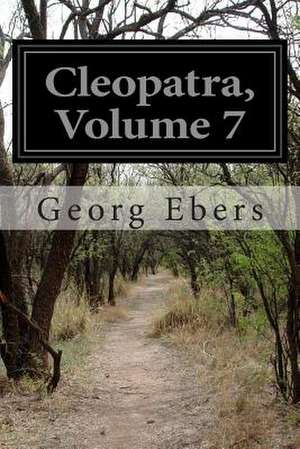 Cleopatra, Volume 7 de Georg Ebers