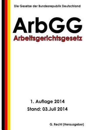 Arbeitsgerichtsgesetz - Arbgg de G. Recht