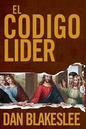 El Codigo Lider de Dan Blakeslee