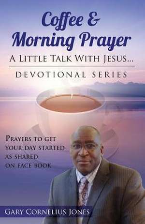 Coffee & Morning Prayer de Gary Cornelius Jones