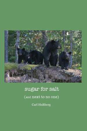 Sugar for Salt de Carl Hultberg