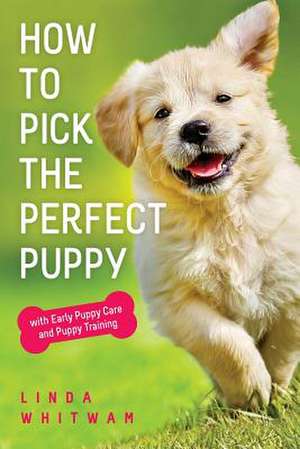 How to Pick the Perfect Puppy de Linda Whitwam