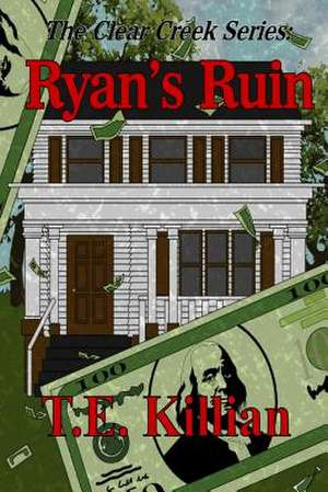 Ryan's Ruin de T. E. Killian