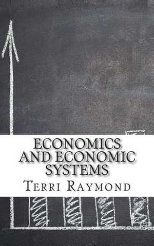 Economics and Economic Systems de Terri Raymond