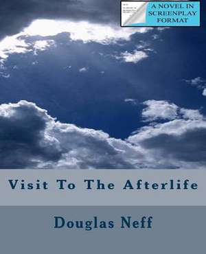 Visit to the Afterlife de Douglas Neff