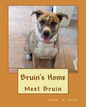 Bruin's Home de Anne A. Sears