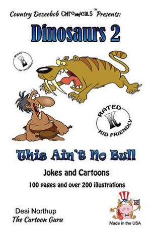 Dinosaur's 2 -- This Ain't No Bull -- Jokes and Cartoons de Desi Northup