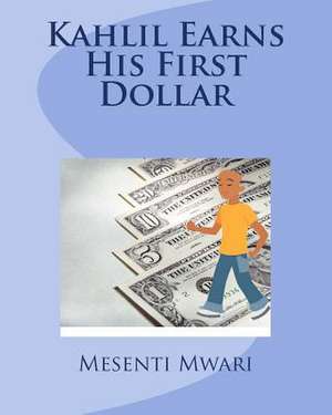 Kahlil Earns His First Dollar de Mesenti Mykynte Mwari