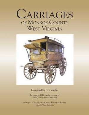 Carriages of Monroe County West Virginia de Dr Fred Ziegler