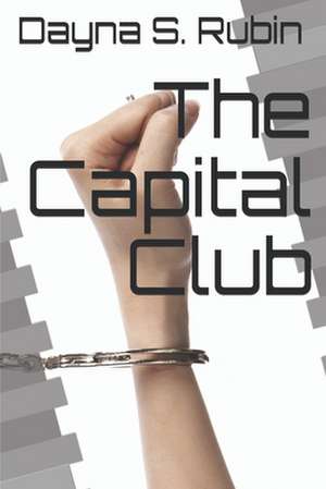 The Capital Club de Dayna S. Rubin