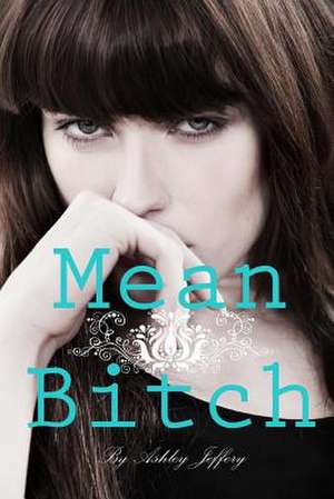 Mean Bitch de Ashley Jeffery