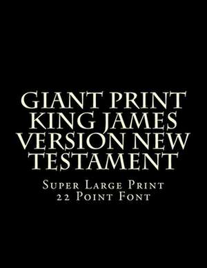 Giant Print King James Version New Testament de C. Alan Martin