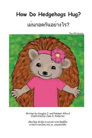 How Do Hedgehogs Hug? Thai 6x9 Trade Version de Douglas J. Alford