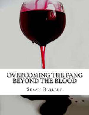 Overcoming the Fang de Susan R. Berleue