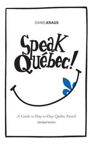 Speak Quebec! (Abridged Version) de Daniel Kraus