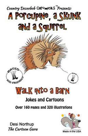 A Porcupine, a Skunk and a Squirrel -- Walk Into a Barn -- Jokes and Cartoons de Desi Northup