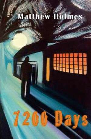 7200 Days de Matthew Holmes