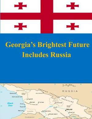 Georgia's Brightest Future Includes Russia de United States Army War College