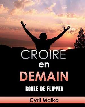 Croire En Demain de Cyril Malka