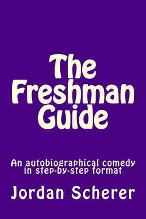 The Freshman Guide de Jordan Scherer