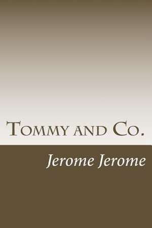 Tommy and Co. de Jerome K. Jerome