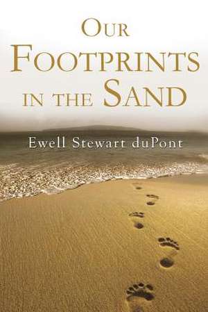 Our Footprints in the Sand de Mrs Ewell DuPont