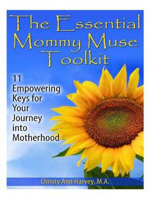 The Essential Mommy Muse Toolkit de Christy a. Harvey