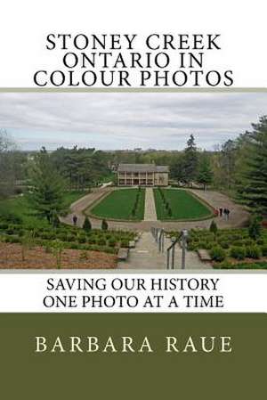 Stoney Creek Ontario in Colour Photos de Mrs Barbara Raue