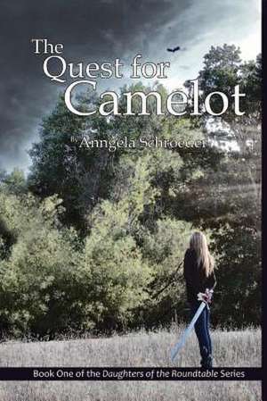 The Quest for Camelot de Anngela Schroeder