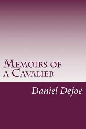 Memoirs of a Cavalier de Daniel Defoe