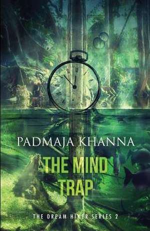 The Mind Trap de Padmaja Khanna