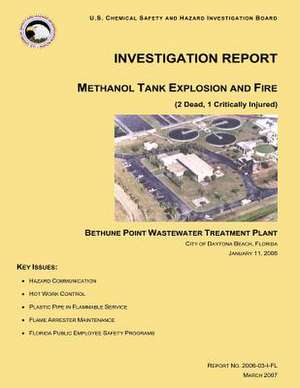 Investigation Report Methanol Tank Explosion and Fire de U. S. Chemical Safe Investigation Board