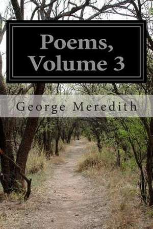 Poems, Volume 3 de George Meredith