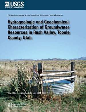 Hydrogeologic and Geochemical Characterization of Groundwater Resources in Rush Valley, Tooele County, Utah de Phillip M. Gardner