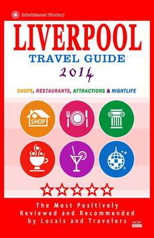 Liverpool Travel Guide 2014 de Britt G. Allcroft