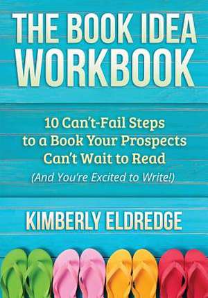 The Book Idea Workbook de Kimberly Eldredge