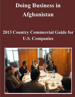 Doing Business in Afghanistan de United States Department of State