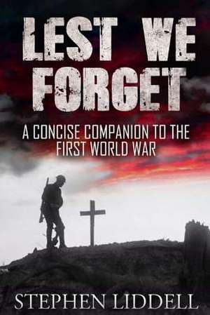 Lest We Forget de MR Stephen Liddell